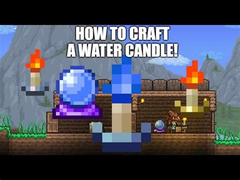 Dirt, Slush, Wood, Stone, Ore deposits, anything else is fair game. . Terraria water candle